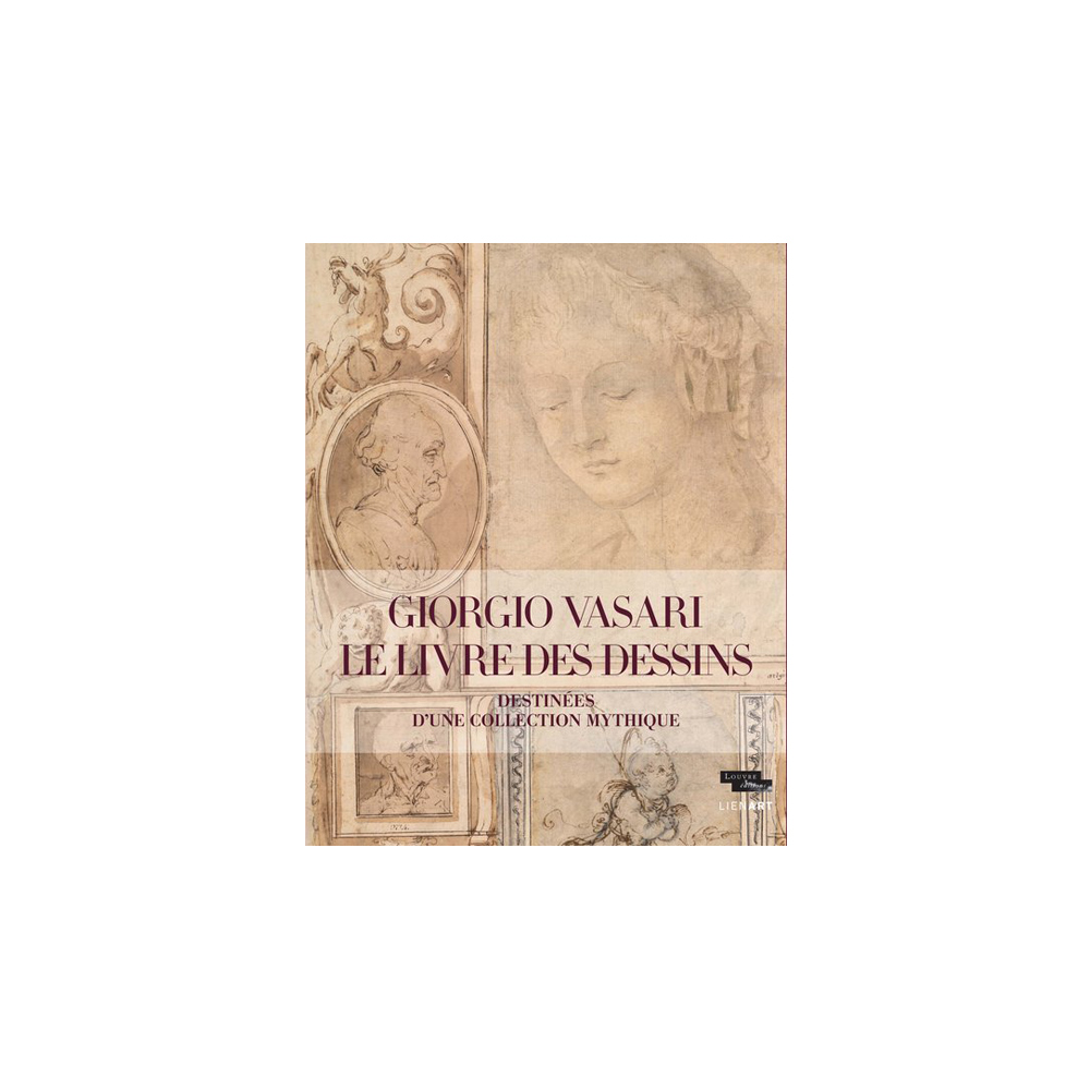 Giorgio Vasari - The Book of Drawings. The Fate of a Legendary Collection